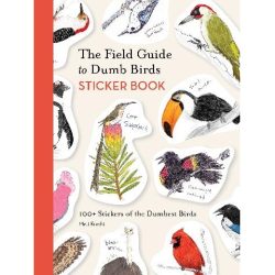 The Field Guide to Dumb Birds Sticker Book