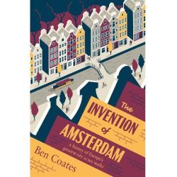 The Invention of Amsterdam