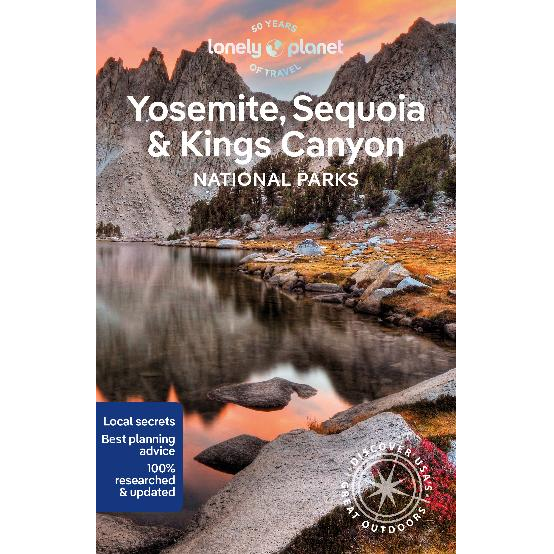 Yosemite, Sequoia & Kings National Parks Lonely Planet Guide
